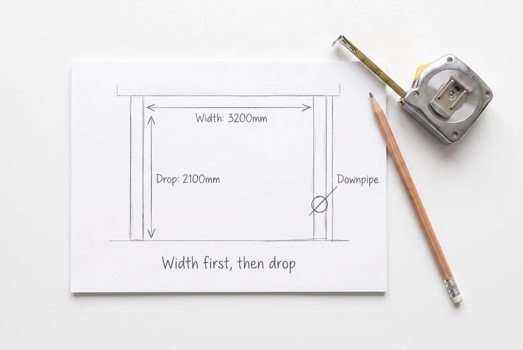 Completed measurement sketch with width first, then drop, and a downpipe marked